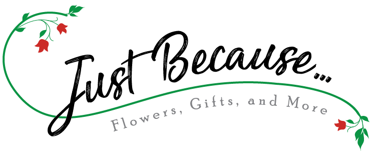 Just Because Flowers, Gifts, & More